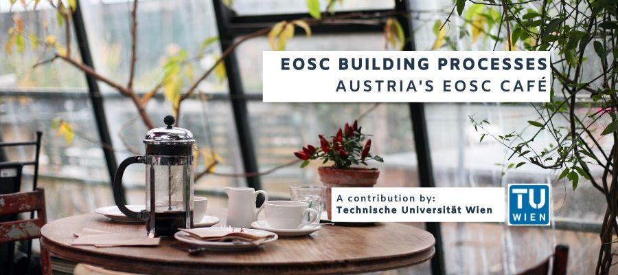 EOSC building processes – Austria's EOSC Café