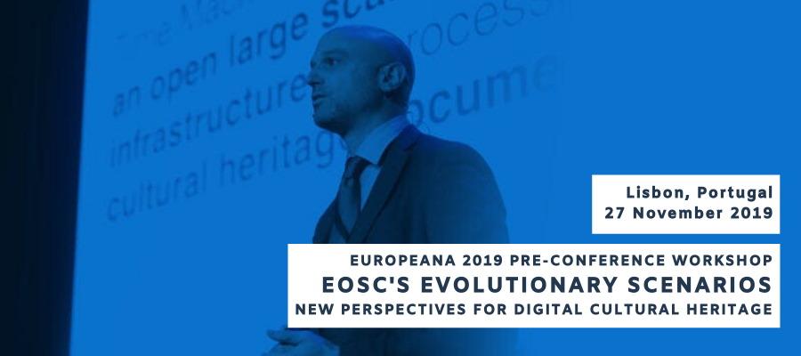 Europeana 2019 Pre-conference Workshop: EOSC's Evolutionary Scenarios - New Perspectives for Digital Cultural Heritage