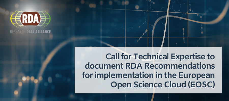 Call for Technical Expertise to document RDA Recommendations for implementation in the European Open Science Cloud (EOSC)